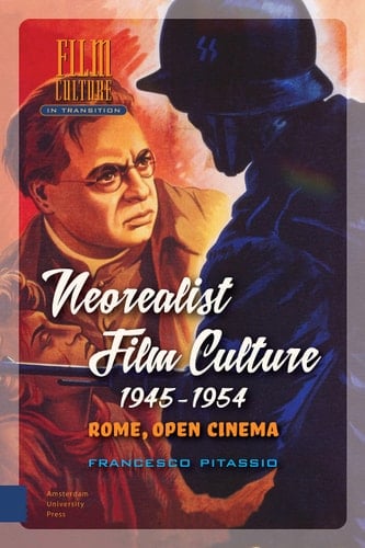 Neorealist Film Culture, 1945-1954 Rome, Open Cinema