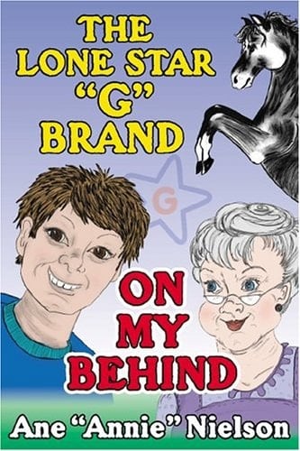 The Lone Star "G" Brand on My Behind