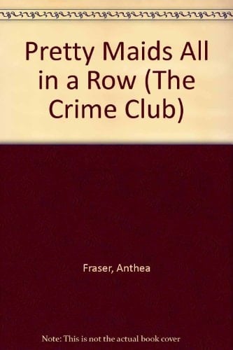 Pretty maids all in a row