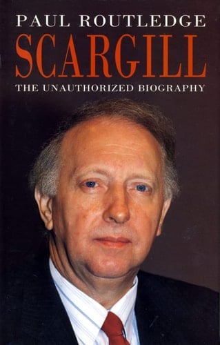 Scargill: The unauthorized biography