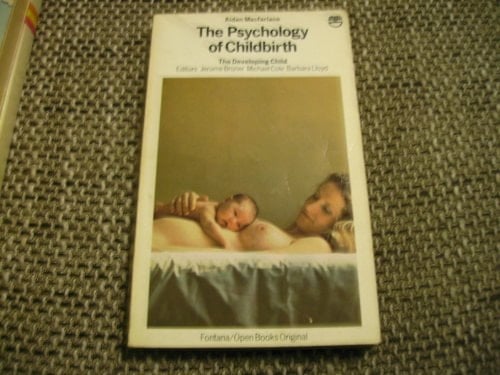 The Psychology of Childbirth - the Developing Child