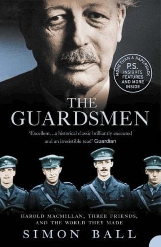 The Guardsmen : Harold MacMillan, Three Friends and the World They Made