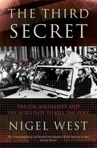 The Third Secret The CIA, Solidarity and the KGB's Plot to Kill the Pope