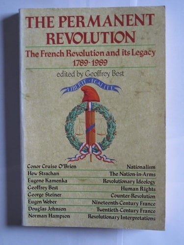 The Permanent revolution: The French Revolution and its legacy, 1789-1989