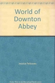 World of Downton Abbey
