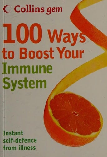 Collins Gem 100 Ways to Boost Your Immune System: Instant Self-Defence from Illness