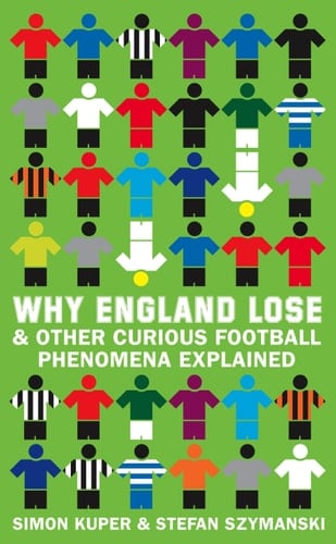 Why England Lose: And Other Curious Phenomena Explained