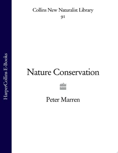 Nature Conservation (Collins New Naturalist Library, Book 91)