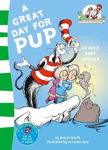 A Great Day for Pup. Based on the Characters Created by Dr Seuss