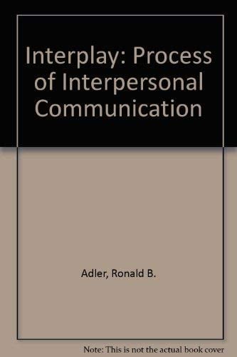 Interplay: The process of interpersonal communication