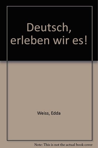 Deutsch, erleben wir es!