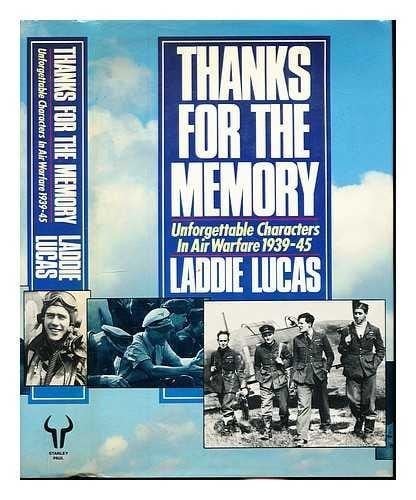Thanks for the Memory Unforgettable Characters in Air Warfare 1939-45