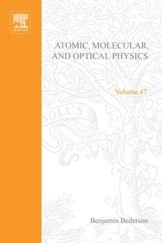 Advances in Atomic, Molecular, and Optical Physics (Volume 47)