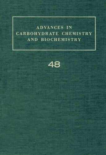 Advances in Carbohydrate Chemistry and Biochemistry, Vol. 48 (Volume 48)