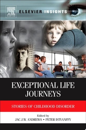 Exceptional Life Journeys Stories of Childhood Disorder
