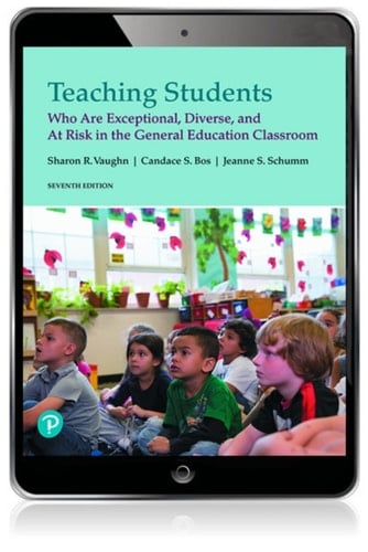 Teaching Students Who Are Exceptional, Diverse, and At Risk in the General Education Classroom (Pearson+)
