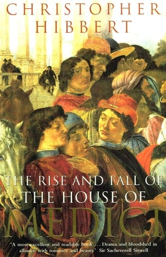 TheRise and Fall of the House of Medici by Hibbert, Christopher ( Author ) ON Sep-27-1979, Paperback