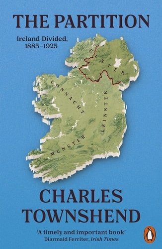 The Partition Ireland Divided, 1885-1925