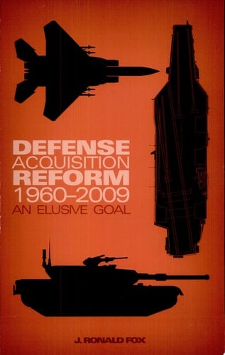 Defense Acquisition Reform, 1960-2009 An Elusive Goal