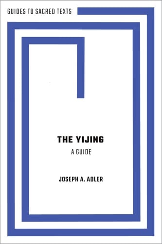 The Yijing: A Guide (Guides to Sacred Texts)