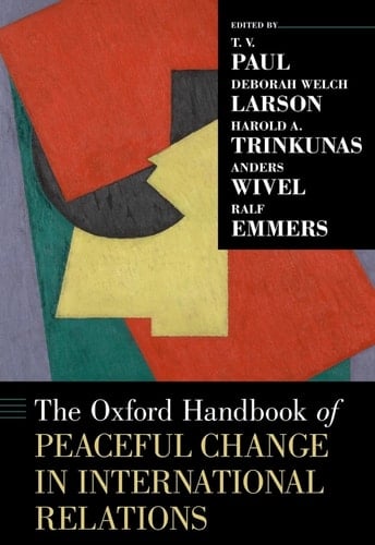 The Oxford Handbook of Peaceful Change in International Relations (Oxford Handbooks)