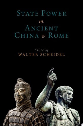 State Power in Ancient China and Rome (Oxford Studies in Early Empires)