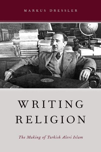 Writing Religion: The Making of Turkish Alevi Islam (AAR Reflection and Theory in the Study of Religion Series)