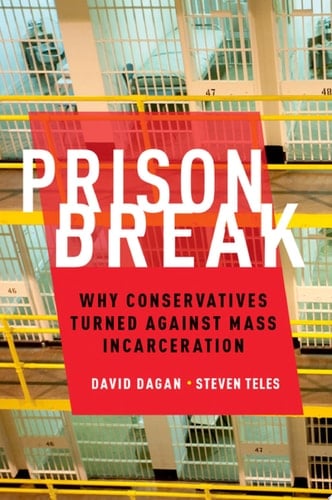 Prison Break: Why Conservatives Turned Against Mass Incarceration (Studies in Postwar American Political Development)