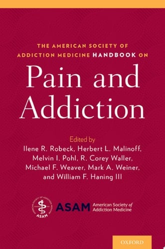 The American Society Of Addiction Medicine Handbook On Pain And Addiction