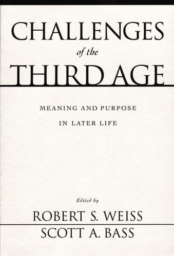 Challenges of the Third Age: Meaning and Purpose in Later Life