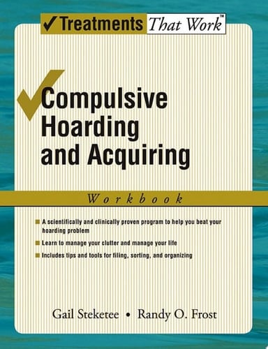 Compulsive Hoarding and Acquiring (Treatments That Work)
