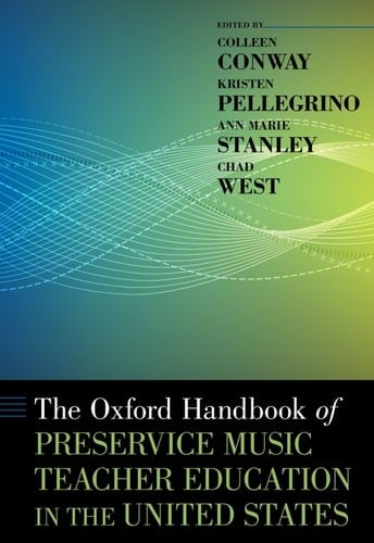 The Oxford Handbook of Preservice Music Teacher Education in the United States
