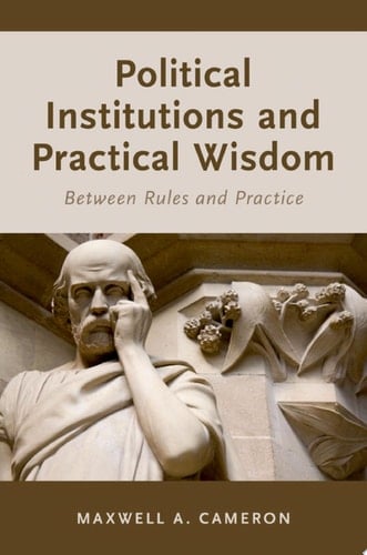Political Institutions and Practical Wisdom: Between Rules and Practice