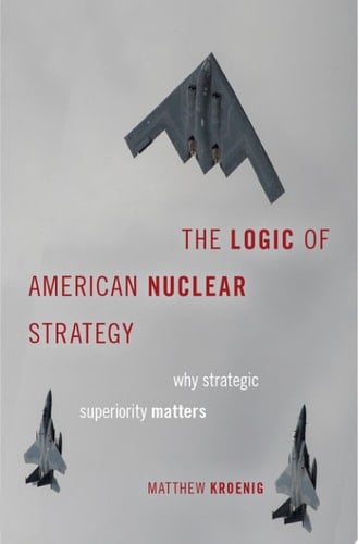 The Logic of American Nuclear Strategy: Why Strategic Superiority Matters (BRIDGING THE GAP SERIES)