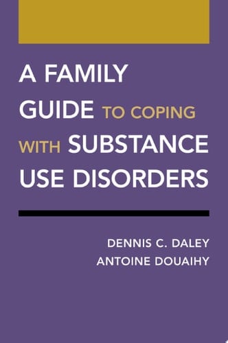 A Family Guide To Coping With Substance Use Disorders