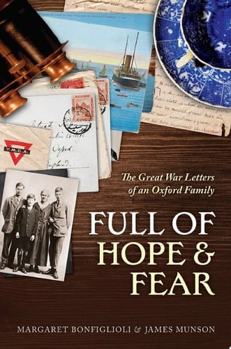 Full of Hope and Fear: The Great War Letters of an Oxford Family