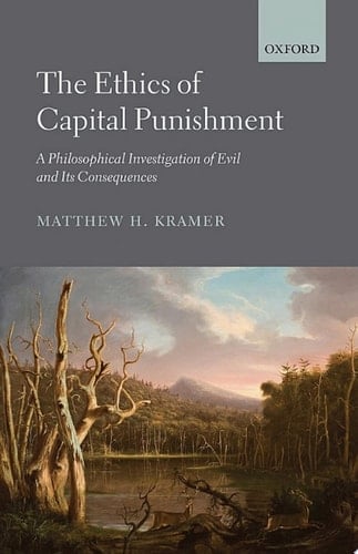 The Ethics of Capital Punishment: A Philosophical Investigation of Evil and its Consequences