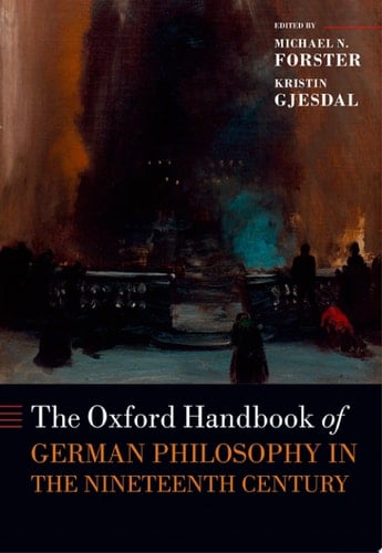 The Oxford Handbook Of German Philosophy In The Nineteenth Century