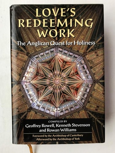 Love's Redeeming Work: The Anglican Quest for Holiness