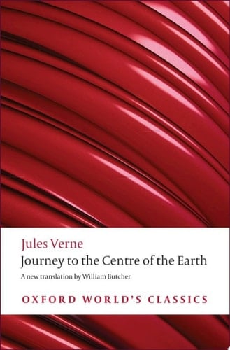 Journey to the Centre of the Earth (Oxford World's Classics)