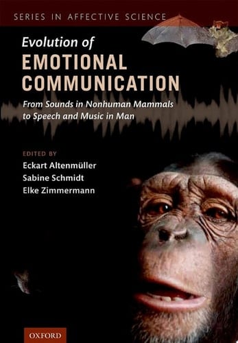 The Evolution of Emotional Communication: From Sounds in Nonhuman Mammals to Speech and Music in Man (Series in Affective Science)