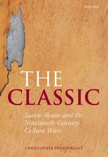 The Classic: Sainte-Beuve and the Nineteenth-Century Culture Wars