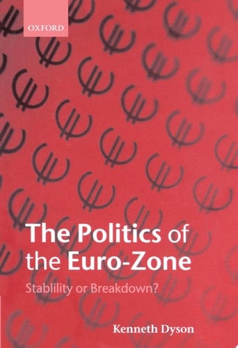The Politics of the Euro-Zone: Stability or Breakdown?