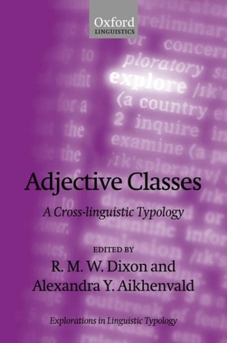 Adjective Classes: A Cross-Linguistic Typology (Explorations in Language and Space (1))