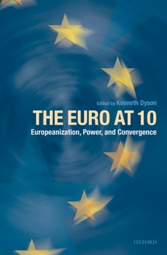 The Euro at Ten: Europeanization, Power, and Convergence