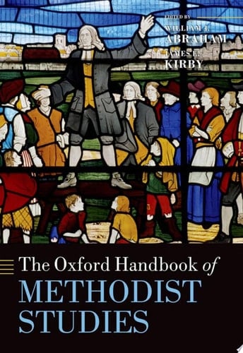 The Oxford Handbook Of Methodist Studies
