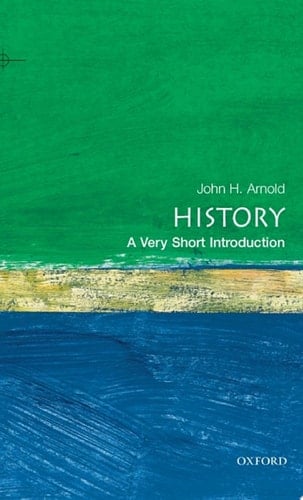 History: A Very Short Introduction (Very Short Introductions)