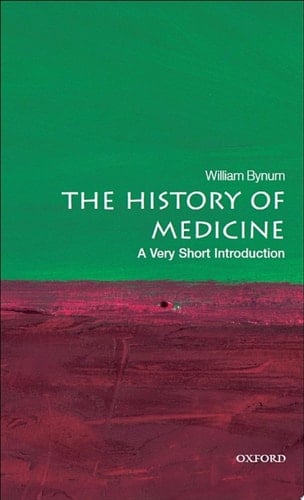 The History of Medicine: A Very Short Introduction (Very Short Introductions Book 191)