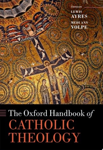 The Oxford Handbook Of Catholic Theology