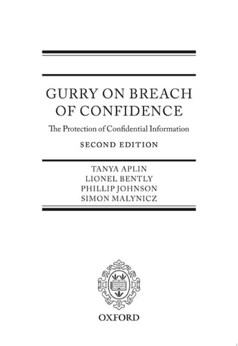 Gurry on Breach of Confidence: The Protection of Confidential Information